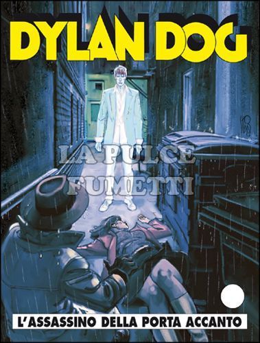 DYLAN DOG ORIGINALE # 307: L'ASSASSINO DELLA PORTA ACCANTO